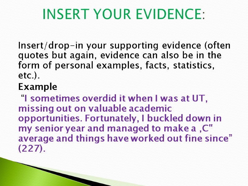Insert/drop-in your supporting evidence (often quotes but again, evidence can also be in the
